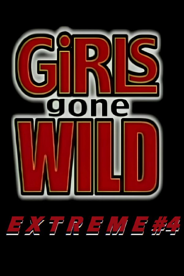 Girls Gone Wild: Extreme 4