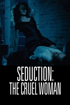 Seduction: The Cruel Woman