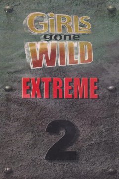Girls Gone Wild: Extreme 2