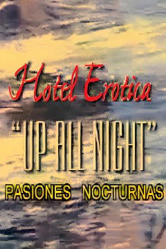 Hotel Erotica - Up All Nights